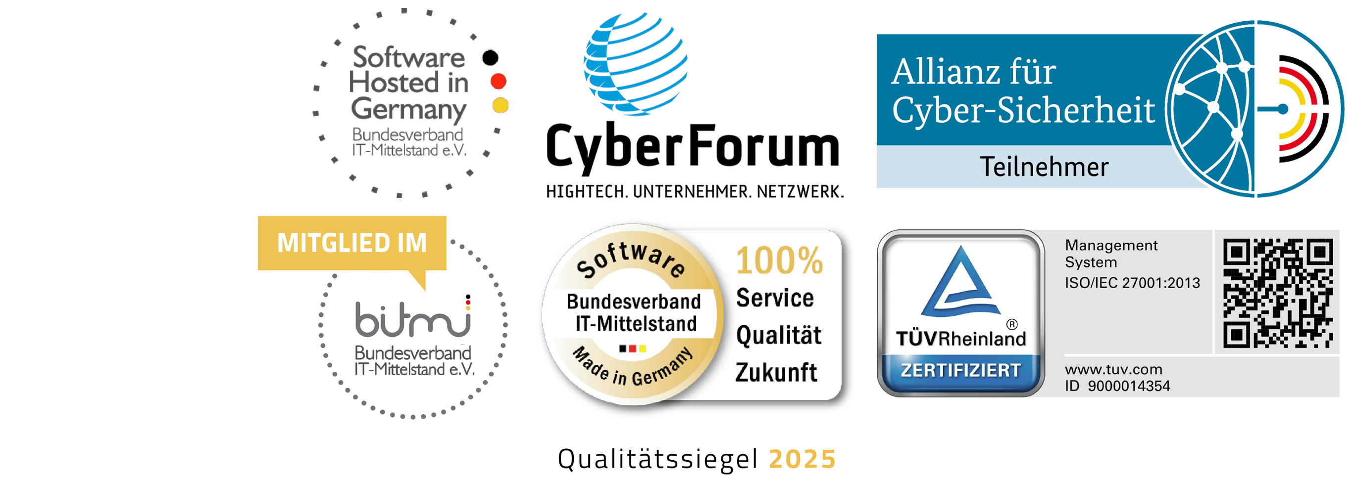 Unsere Zertifizierungen und Mitgliedschaften: Software Hosted in Germany, Software Made in Germany , Zertifiziert nach ISO/IEC 27001:2013, Bundesverband IT-Mittelstand e.V.,Cyberforum e.V.,Allianz für Cyber-Sicherheit